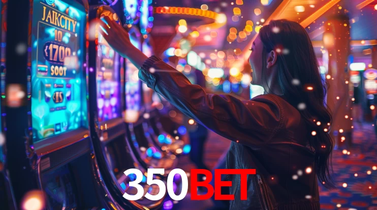 350bet: Jogos de Caça-Níqueis-Altas Recompensas, Roleta-Velocidade, Blackjack-Desafios Máximos